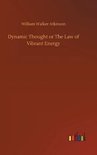 Dynamic Thought or The Law of Vibrant Energy