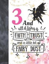 3 And All It Takes Is Faith, Trust And A Little Bit Of Fairy Dust: Glitter Fairy Land Sketchbook Activity Book Gift For Girls - Magical Christmas Quot