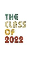 The Class of 2022: Vintage Composition Notebook For Note Taking In School. 6 x 9 Inch Notepad With 120 Pages Of White College Ruled Lined