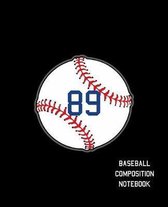 89 Baseball Composition Notebook: Baseball Journal for Boys Monogram Jersey Number 89 Wide Ruled Composition Notebook