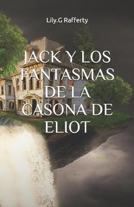 Jack Y Los Fantasmas de la Casona de Eliot | 9781079109603 | Boeken