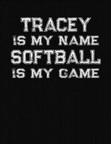 Tracey Is My Name Softball Is My Game
