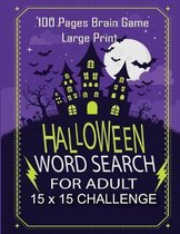 Halloween Word Search For Adult - 100 Page Brain Game Large Print 15x15 Challenge: Large Print Word Search Book For Adults Find Puzzles with Pictures