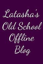 Latasha's Old School Offline Blog: Notebook / Journal / Diary - 6 x 9 inches (15,24 x 22,86 cm), 150 pages.