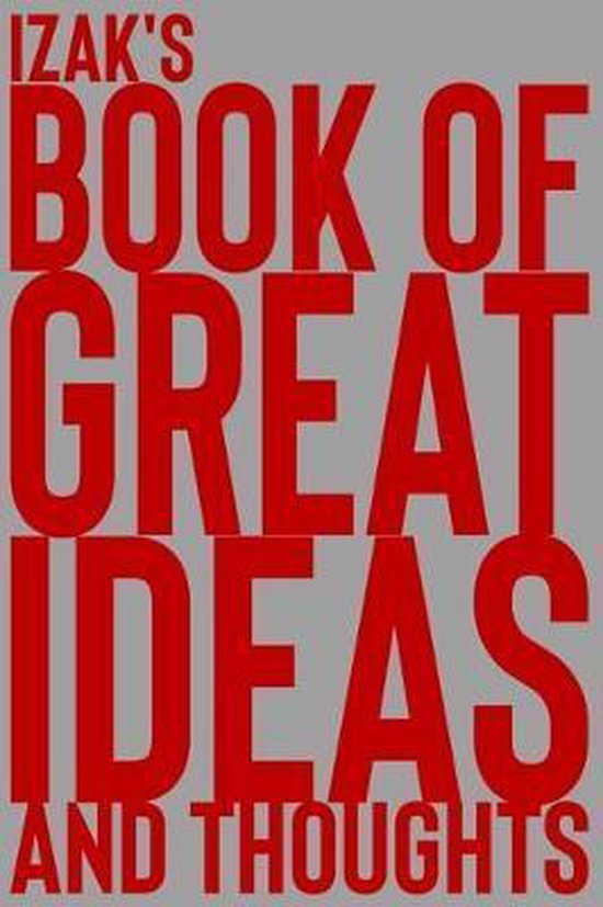 Izak's Book of Great Ideas and Thoughts 150 Page Dotted Grid and