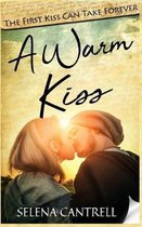 A Warm Kiss: The First Kiss Can Take Forever