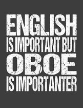 English Is Important But Oboe Is Importanter: College Ruled Composition Notebook