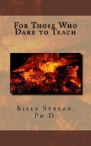 For Those Who Dare to Teach