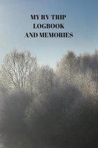 My RV Trip Logbook and Memories: 94 Pages of 6 X 9 Inch Handy RV and Camper Travel Book