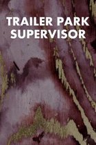 Trailer Park Supervisor: College Ruled Notebook 6''x9'' 120 Pages