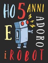 Ho 5 anni e adoro i robot