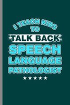 I teach Kids to talk back