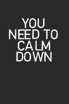You Calm Down Notebook