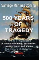 500 Years of Tragedy: The site of Cartagena. A history of bravery, sea battles, sieges, greed and shame. The history of El Dari�n.