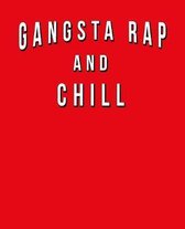 Gangsta Rap And Chill