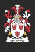 Courcy de Lord Kingsale: Courcy de Lord Kingsale Coat of Arms and Family Crest Notebook Journal (6 x 9 - 100 pages)