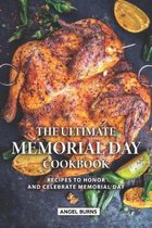 The Ultimate Memorial Day Cookbook: Recipes to Honor and Celebrate Memorial Day