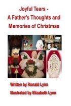 Joyful Tears - A Father's Thoughts and Memories of Christmas