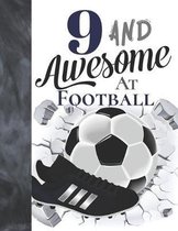 9 And Awesome At Football: Soccer Ball College Ruled Composition Writing School Notebook To Take Teachers Notes - Gift For Football Players In Th