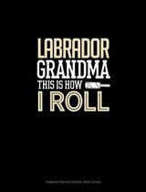 Labrador Grandma This Is How I Roll