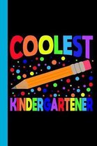 Coolest Kindergartener: Elementary School Pencil Theme 6x9 120 Page Wide Ruled Composition Notebook