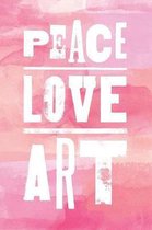 Peace Love Art, Sketch and Reflection Journal for Artists: Pink Creative Notebook to Draw, Write, Brainstorm, and Reflect for Artists and Creatives