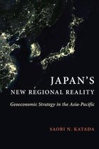 Japan′s New Regional Reality – Geoeconomic Strategy in the Asia–Pacific