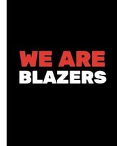 We Are Blazers