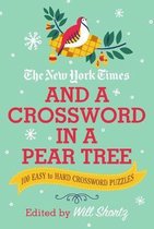 The New York Times and a Crossword in a Pear Tree 200 Easy to Hard Crossword Puzzles