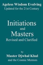 Initiations and Masters: Revised and Clarified