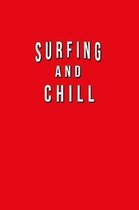 Surfing And Chill: Funny Journal With Lined Wide Ruled Paper For Ocean Beach Fans & Lovers Of The Water Sport. Humorous Quote Slogan Sayi