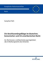 Europ�ische Hochschulschriften Recht-Die Beschlussmaengelklage im deutschen, koreanischen und US-amerikanischen Recht