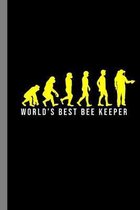 World's Best Bee Keeper: Beekeeping Honeybee Honey Hive Sweet Bees Insect Gift For Beekeepers And Bee Lovers (6''x9'') Dot Grid Notebook To Write