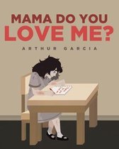 Mama Do You Love Me?