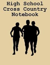 High School Cross Country Notebook: Cross Country Organizer Featuring Scoresheets, Calendar, and Meet Notes (8.5x11)
