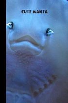 Cute Manta: small lined Manta Ray Notebook / Travel Journal to write in (6'' x 9'') 120 pages