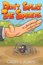 Don't Splat The Spiders