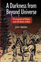 A Darkness from Beyond Universe: The Legend of Medes and the Birth of Hell