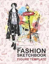 Fashion Sketchbook Figure Template: Fashion Art Class 238 Sketch Figures 120 pages 8.5''x 11'' Sketchbook