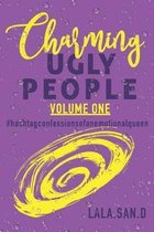 Charming Ugly People: Volume 1 #hashtagconfessionsofanemotionalqueen