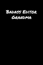 Badass Editor Grandma: A soft cover blank lined journal to jot down ideas, memories, goals, and anything else that comes to mind.