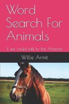 Word Search For Animals: If we could talk to the Animals