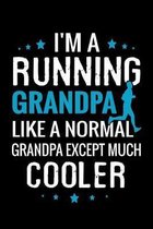 I'm a Running Grandpa like a normal Grandpa except Much Cooler