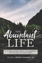 The Abundant Life: a 13 week study on how you can have the abundant life