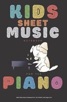 Kids Sheet Music Notebook For The PIANO - 120 Pages 6x9