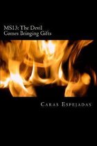 Ms13: The Devil Comes Bringing Gifts
