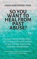 So you want to heal from past abuse?