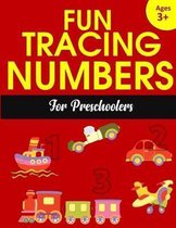Fun Tracing Numbers for Preschoolers: Number Tracing Books for kids ages 3-5: Number Writing Practice, Number Tracing Book for Preschoolers and Kinder