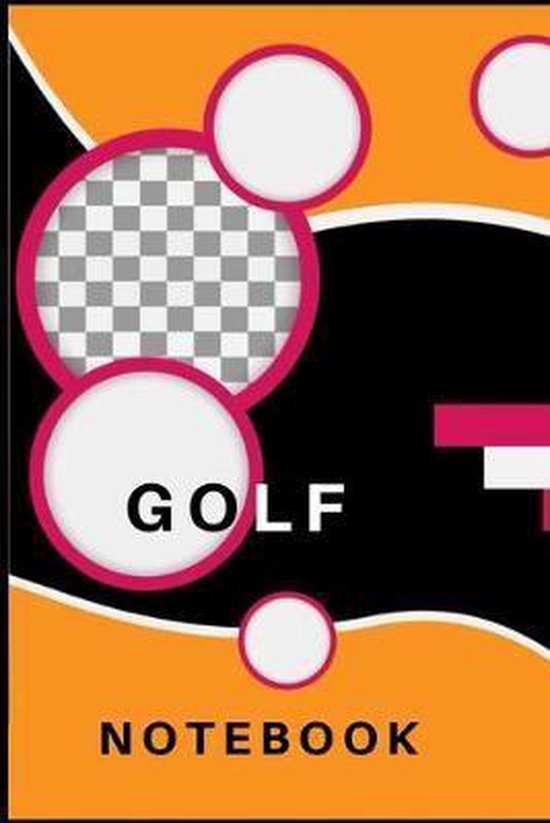 Golf Notebook The Ultimate Logbook for both male and female golfers