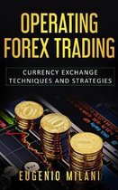 Operating Forex Trading: Currency Exchange Techniques and Strategies